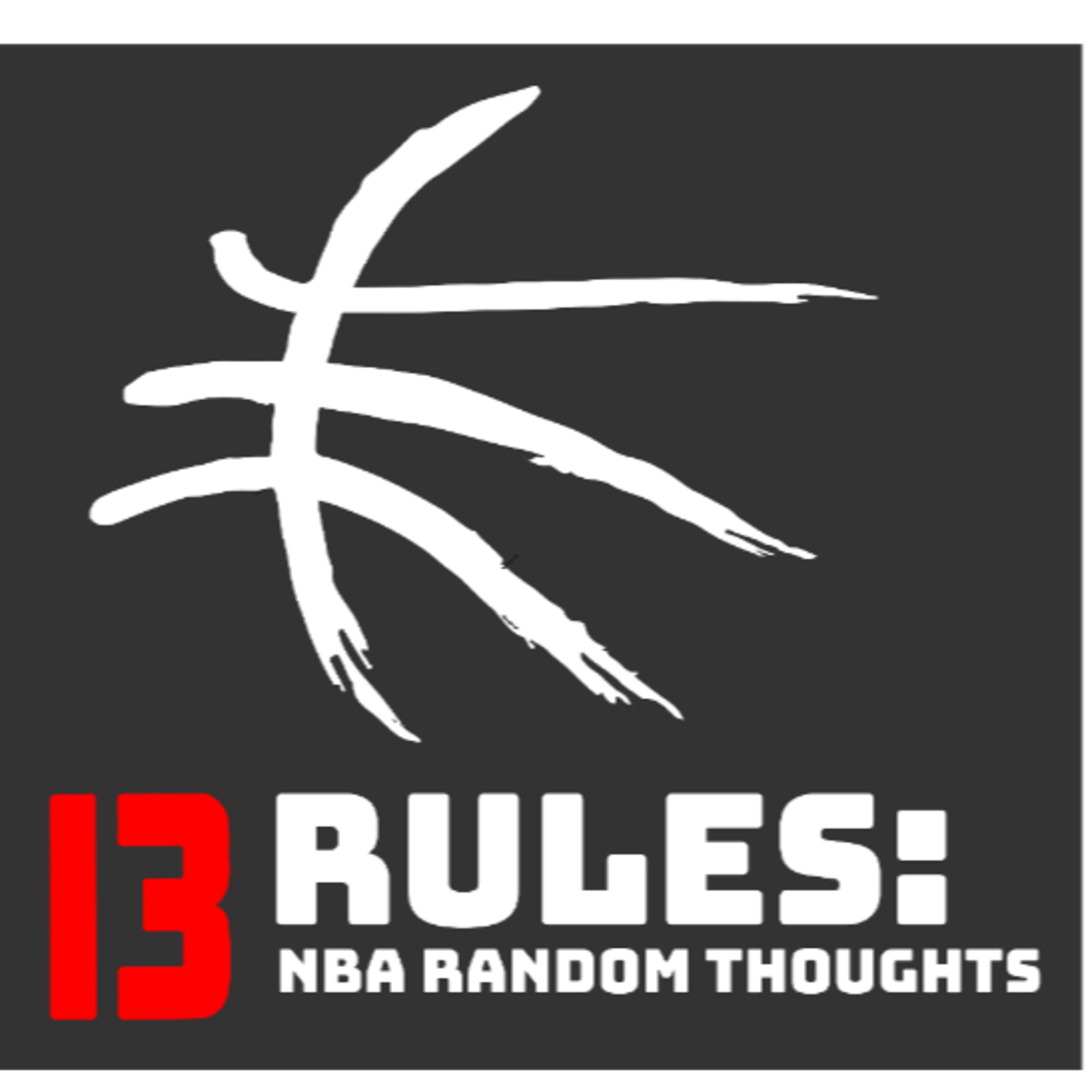 13 Rules: NBA Random Thoughts podcast